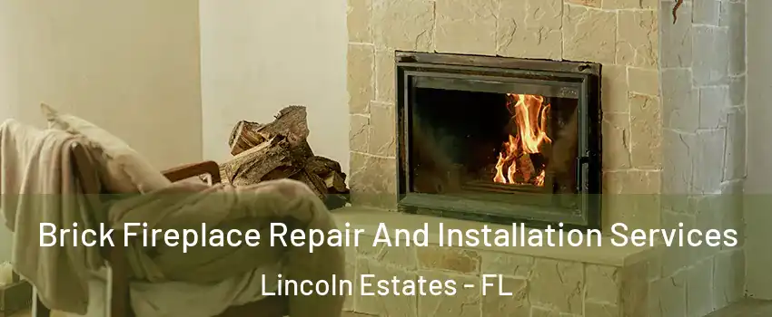 Brick Fireplace Repair And Installation Services Lincoln Estates - FL
