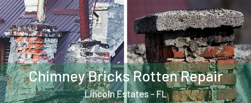 Chimney Bricks Rotten Repair Lincoln Estates - FL