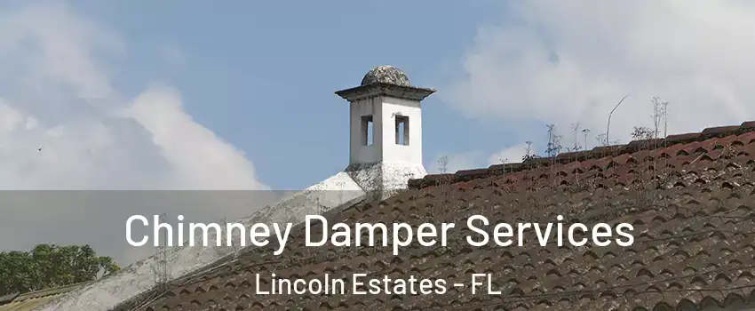 Chimney Damper Services Lincoln Estates - FL
