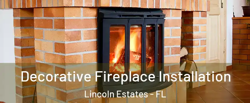 Decorative Fireplace Installation Lincoln Estates - FL