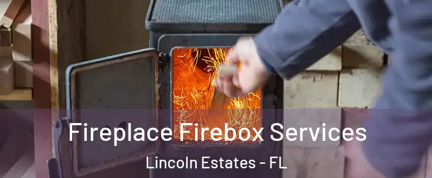 Fireplace Firebox Services Lincoln Estates - FL