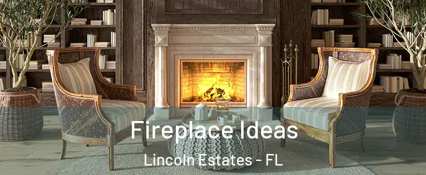 Fireplace Ideas Lincoln Estates - FL