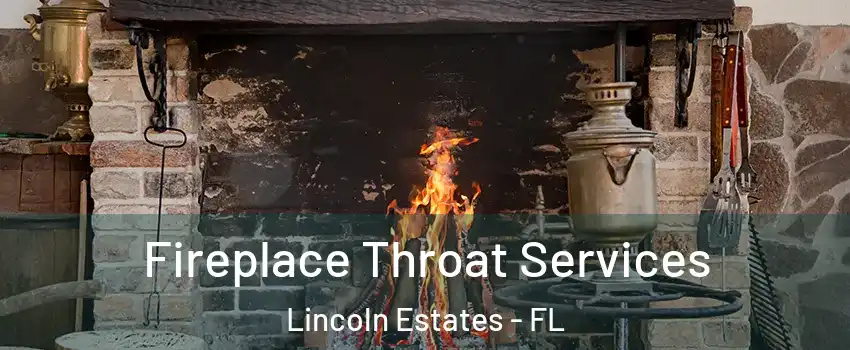 Fireplace Throat Services Lincoln Estates - FL