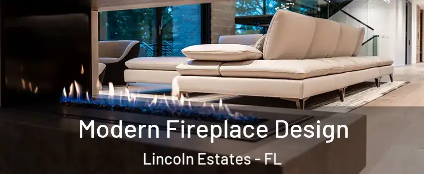 Modern Fireplace Design Lincoln Estates - FL