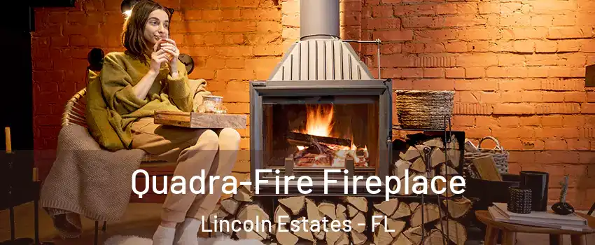 Quadra-Fire Fireplace Lincoln Estates - FL