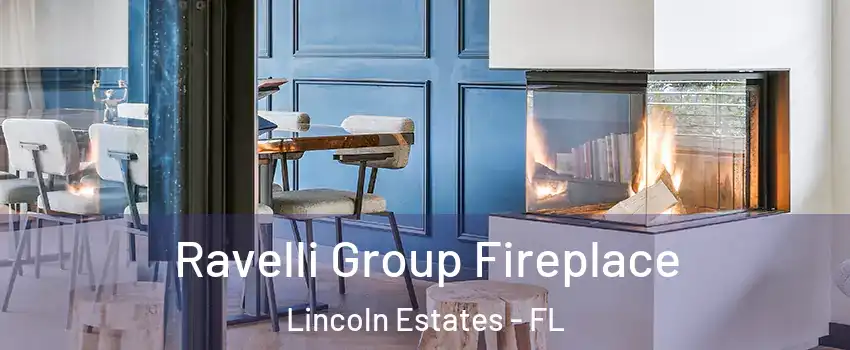 Ravelli Group Fireplace Lincoln Estates - FL