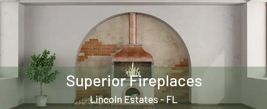 Superior Fireplaces Lincoln Estates - FL