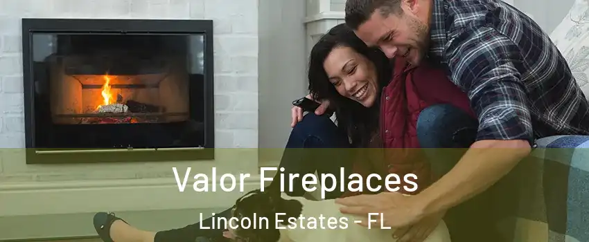 Valor Fireplaces Lincoln Estates - FL