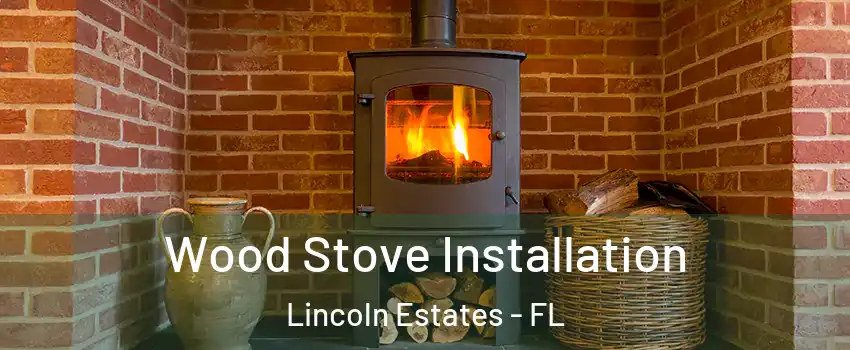 Wood Stove Installation Lincoln Estates - FL