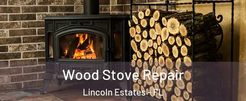 Wood Stove Repair Lincoln Estates - FL